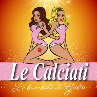 Le Calciati - Le Bambole Di Giotto (Radio Date: 25-10-2019)