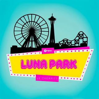 Le Cherries - Luna Park (Radio Date: 30-09-2022)