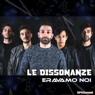 Le Dissonanze - Eravamo Noi (Radio Date: 06-04-2019)