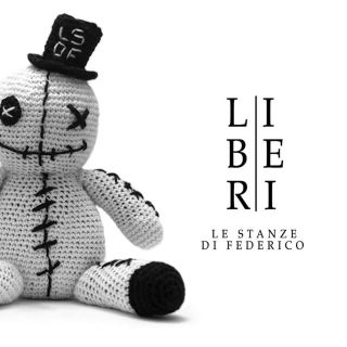 Le Stanze Di Federico - Liberi (Radio Date: 11-12-2017)