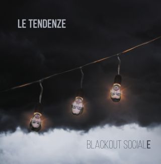 Le Tendenze - Blackout Sociale (Radio Date: 17-03-2017)