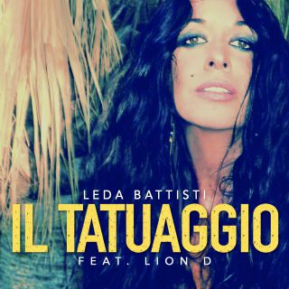 Leda Battisti - Il tatuaggio (feat. Lion D) (Radio Date: 15-06-2018)
