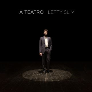 Lefty Slim - A Teatro (Radio Date: 14-05-2021)