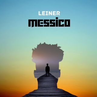 Leiner - Messico (Radio Date: 16-04-2021)