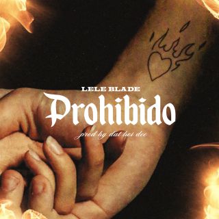 Lele Blade - Prohibido (Radio Date: 31-07-2020)
