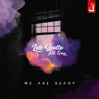 Lele Scotto - We Are Ready (feat. Gray) (Radio Date: 26-10-2018)