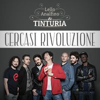 Lello Analfino & Tinturia - Cercasi rivoluzione (Radio Date: 10-10-2014)