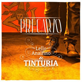 Lello Analfino & Tinturia - Precario (Radio Date: 23-05-2014)