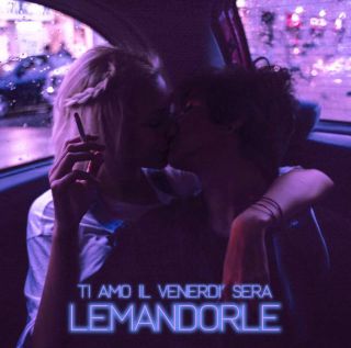 Lemandorle - Ti amo il venerdì sera (Radio Date: 31-03-2017)