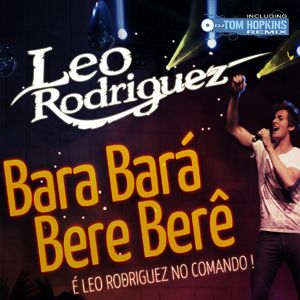 Leo Rodriguez - Bara Barà Bere Berè (Scritta e cantata da Leo Rodriguez!)