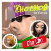 LES CHO CHOS - Cho Cho (feat. El Dicy Boy)