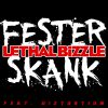 LETHAL BIZZLE - Fester Skank (feat. Diztortion)