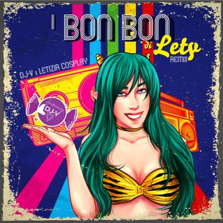 Letizia Cosplay X DJ-V - I bon bon di Lety (Remix) (Radio Date: 25-03-2024)