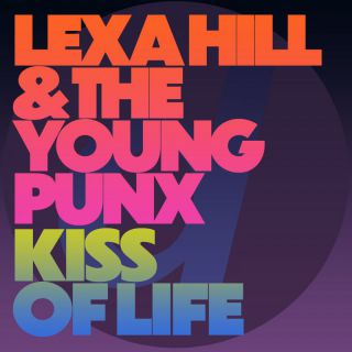 Lexa Hill & The Young Punx - Kiss of Life (Radio Date: 07-10-2022)