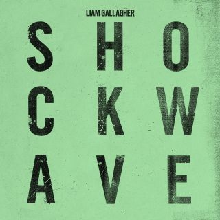 Liam Gallagher - Shockwave (Radio Date: 07-06-2019)