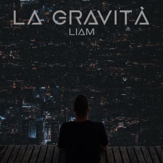 Liam - La gravità (Radio Date: 18-09-2019)
