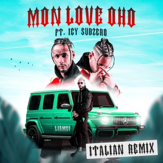 Liamsi - MON LOVE OHO (feat. Icy Subzero) (Italian Remix) (Radio Date: 16-06-2023)