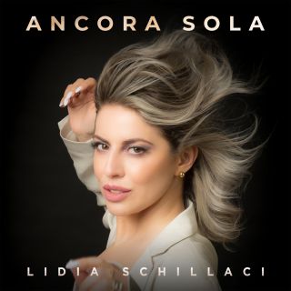 Lidia Schillaci - Ancora sola (Radio Date: 03-06-2022)