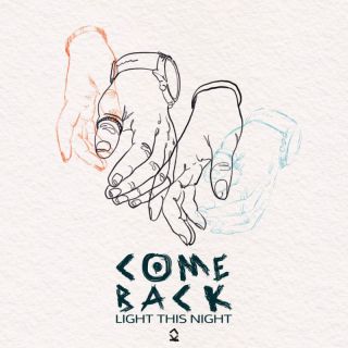 Light This Night - Come Back (Radio Date: 20-05-2022)