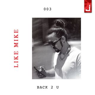 Like Mike - Back 2 U (Radio Date: 14-09-2018)