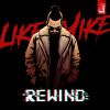 LIKE MIKE - Rewind