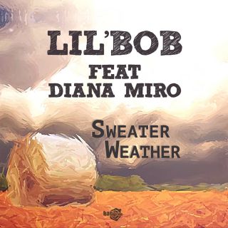 Lil'bob - Sweater Weather (feat. Diana Miro)