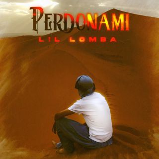 Lil Lomba - Perdonami (Radio Date: 28-10-2022)