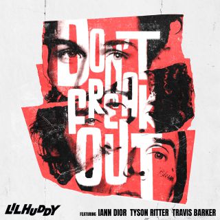 Lilhuddy - Don't Freak Out (feat. Iann Dior, Tyson Ritter & Travis Barker) (Radio Date: 27-08-2021)