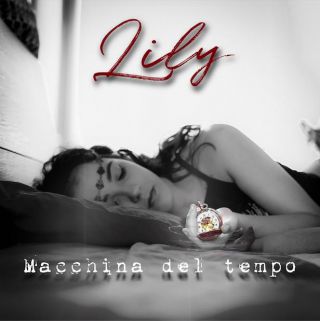 Lily - Macchina del tempo (Radio Date: 29-04-2022)