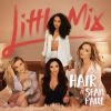 LITTLE MIX - Hair (feat. Sean Paul)