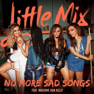 Little Mix - No More Sad Songs (feat. Machine Gun Kelly) (Radio Date: 28-04-2017)