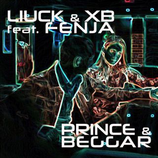 Liuck & Xb Feat. Fenja - Prince & Beggar (Radio Date: 22-02-2013)