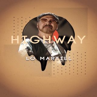 Lo Martill - Highway (Radio Date: 21-06-2021)