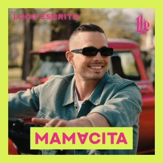 Loco Escrito - Mamacita (Radio Date: 28-05-2021)
