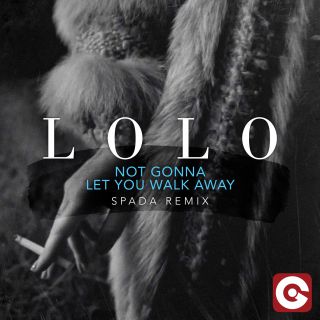 Lolo - Not Gonna Let You Walk Away (Radio Date: 29-04-2016)
