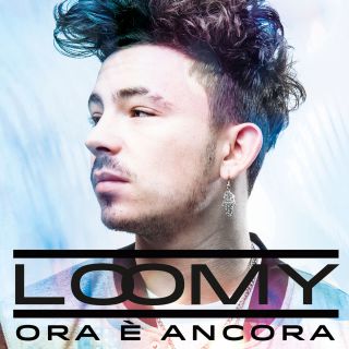 Loomy - Ora è ancora (Radio Date: 16-12-2016)