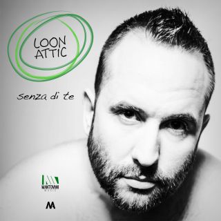 Loon Attic - Senza di te (Radio Date: 06-02-2015)