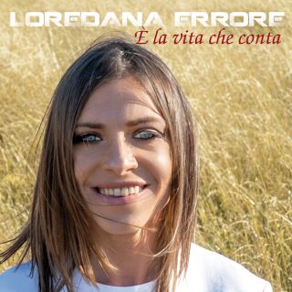 Loredana Errore - È La Vita Che Conta (Radio Date: 10-07-2020)