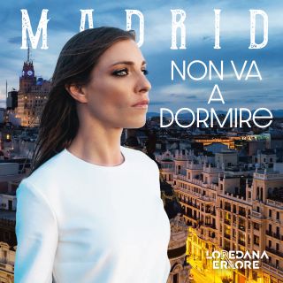 Loredana Errore - Madrid Non Va A Dormire (Radio Date: 09-07-2021)