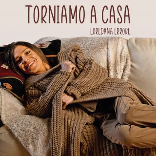 Loredana Errore - Torniamo A Casa (Radio Date: 30-10-2020)
