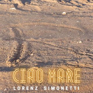Lorenz Simonetti - Ciao Mare (Radio Date: 13-04-2021)