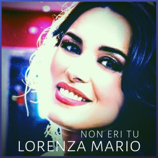 Lorenza Mario - Non eri tu (Radio Date: 18-01-2019)