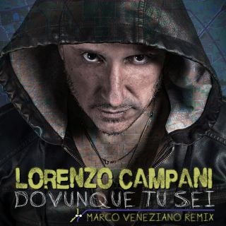 Lorenzo Campani - Dovunque Tu Sei (Marco Veneziano Remix) (Radio Date: 25-06-2015)