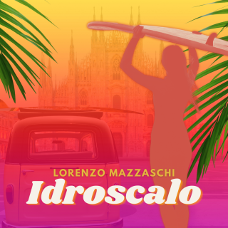 Lorenzo Mazzaschi - Idroscalo (Radio Date: 01-09-2021)