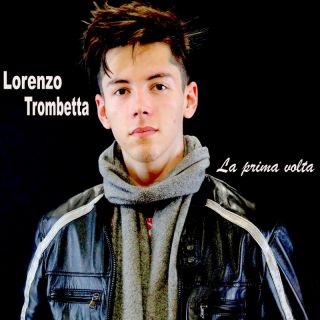 Lorenzo Trombetta - La prima volta (Radio Date: 05-02-2023)