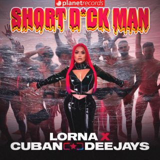 Lorna x Cuban Deejays - Short D*ck Man (Radio Date: 10-11-2023)