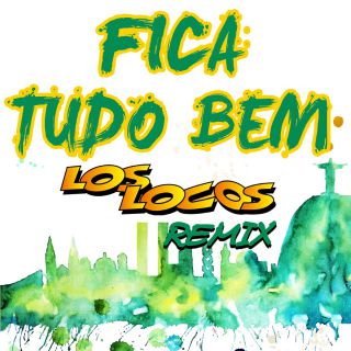 Los Locos - Fica Tudo Bem (Remix) (Radio Date: 26-04-2019)