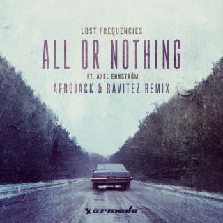 Lost Frequencies - All or Nothing (feat. Axel Ehnström) (Remixes Part 2) (Radio Date: 05-05-2017)