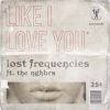 LOST FREQUENCIES - Like I Love You (feat. The NGHBRS)