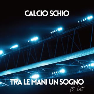 Lost - Tra Le Mani Un Sogno (feat. Calcio Schio) (Radio Date: 06-11-2020)